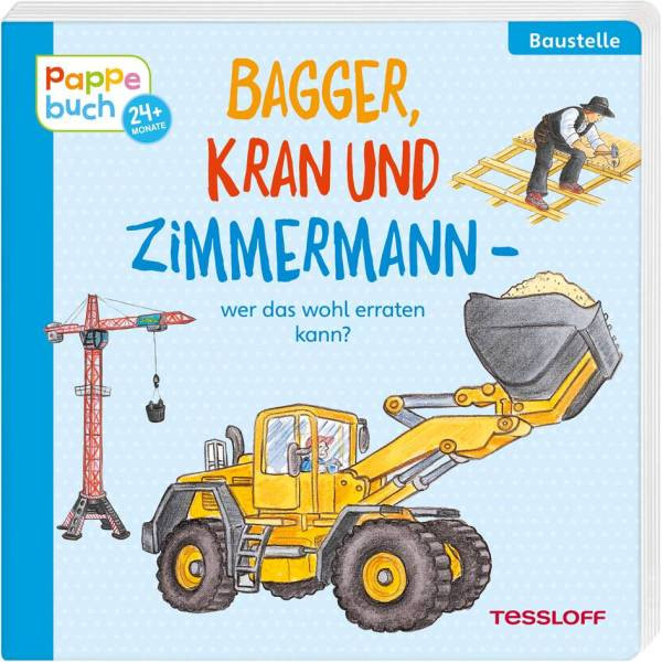 Tessloff Verlag Ragnar Tessloff GmbH & Co. KG | Bagger, Kran und Zimmermann
