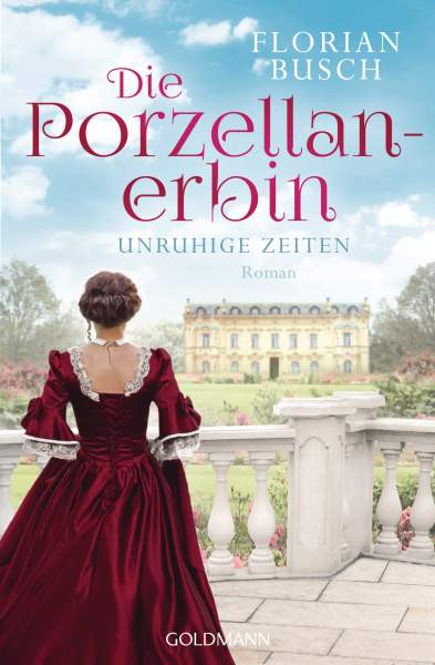 Florian Busch | Die Porzellan-Erbin - Unruhige Zeiten