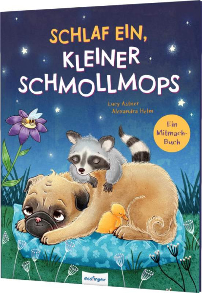 Esslinger in der Thienemann-Esslinger Verlag GmbH | Schlaf ein, kleiner Schmollmops | Astner, Lucy