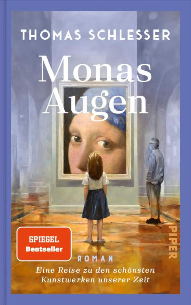 Piper | Monas Augen – Eine Reise zu den schönsten Kunstwerken unserer Zeit | Schlesser, Thomas
