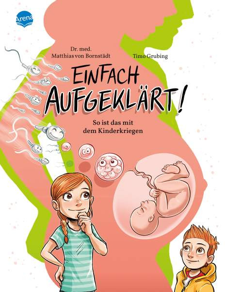 Arena | Einfach aufgeklärt! So ist das mit dem Kinderkriegen | Bornstädt, Matthias von