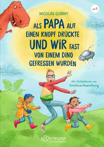 Dressler | Als Papa auf einen Knopf drückte und wir fast von einem Dino gefressen wurden | Gorny, Nicolas