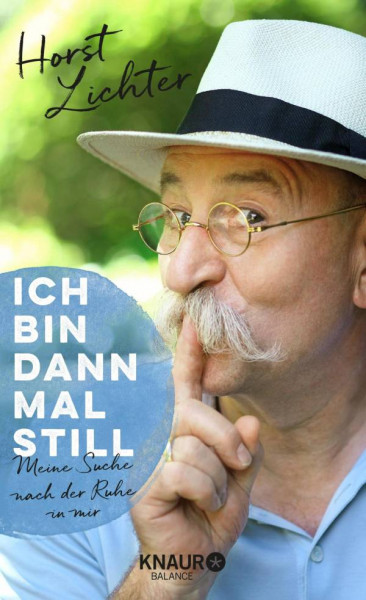 Knaur Balance | Ich bin dann mal still | Lichter, Horst