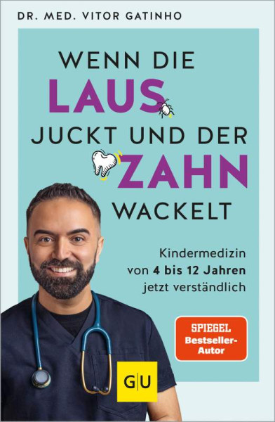 Gräfe und Unzer Autorenverlag ein Imprint von GRÄFE UND UNZER Verlag GmbH | Wenn die Laus juckt und der Zahn wackelt | Gatinho, Vitor