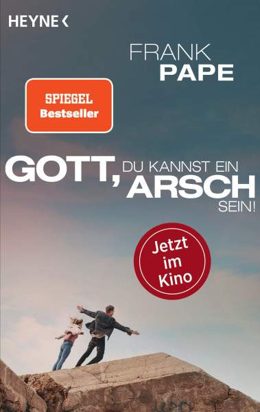 Gott,du kannst ein Arsch sein