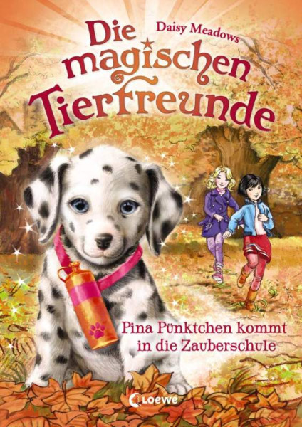 Loewe | Die magischen Tierfreunde (Band 15) - Pina Pünktchen kommt in die Zauberschule | Meadows, Daisy