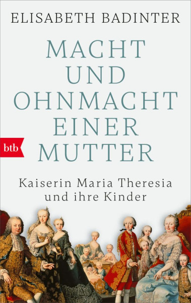btb | Macht und Ohnmacht einer Mutter | Badinter, Elisabeth