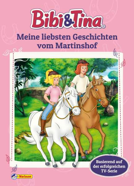 Bibi & Tina I Meine liebsten Geschichten vom Martinshof