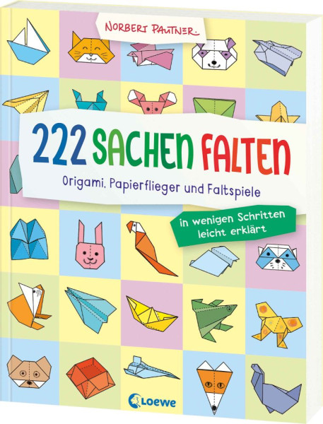 Loewe | 222 Sachen falten - in wenigen Schritten leicht erklärt | Pautner, Norbert
