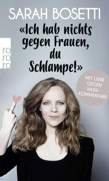 ROWOHLT Taschenbuch | "Ich hab nichts gegen Frauen, du Schlampe!" | Bosetti, Sarah