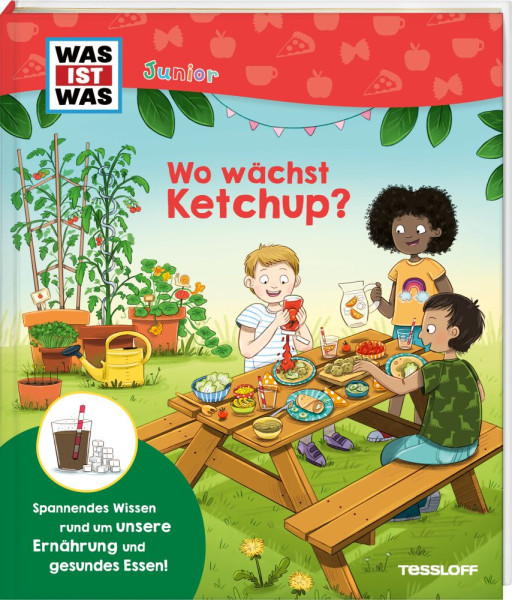 Tessloff Verlag Ragnar Tessloff GmbH & Co. KG | WAS IST WAS Junior Wo wächst Ketchup? | Dörrzapf, Anke