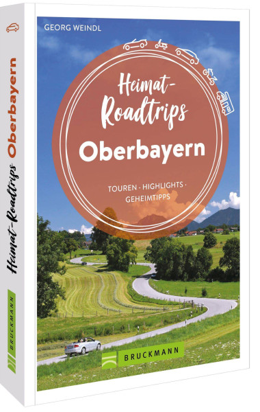 Bruckmann | Heimat-Roadtrips Oberbayern | Weindl, Georg