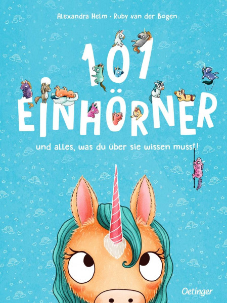 Verlag Friedrich Oetinger GmbH | 101 Einhörner und alles, was du über sie wissen musst! | van der Bogen, Ruby