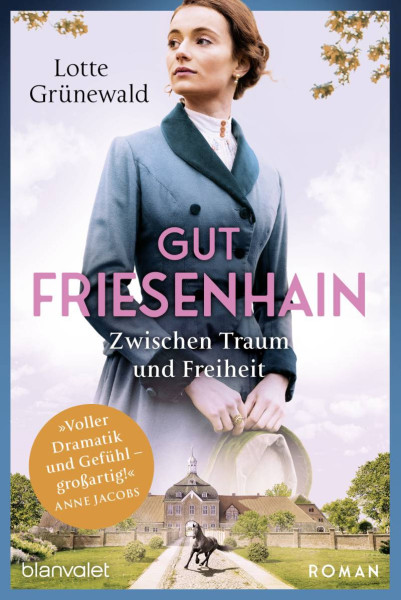Blanvalet | Gut Friesenhain - Zwischen Traum und Freiheit | Grünewald, Lotte