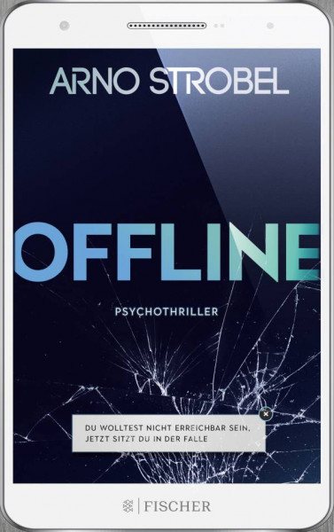 FISCHER Taschenbuch | Offline - Du wolltest nicht erreichbar sein. Jetzt sitzt du in der Falle.