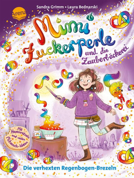 Arena | Mimi Zuckerperle und die Zauberbäckerei (2). Die verhexten Regenbogen-Brezeln | Grimm, Sandra