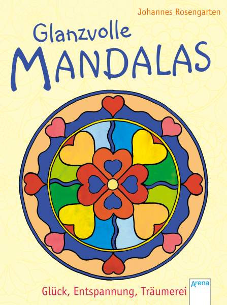 Arena | Glanzvolle Mandalas. Glück, Entspannung, Träumerei