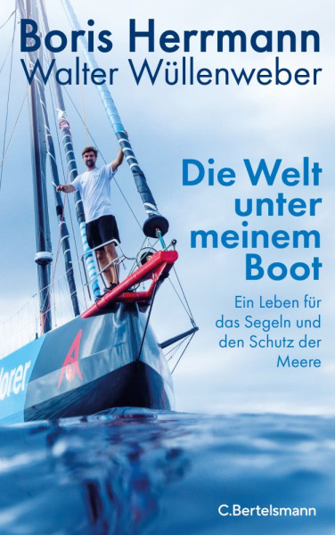 C.Bertelsmann | Die Welt unter meinem Boot | Herrmann, Boris; Wüllenweber, Walter