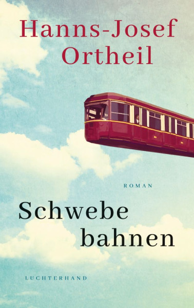 Luchterhand | Schwebebahnen | Ortheil, Hanns-Josef