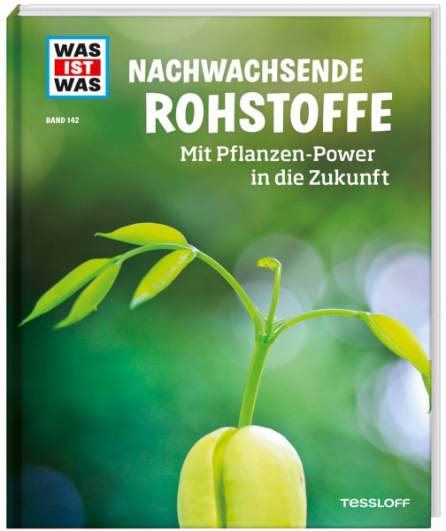 Tessloff Verlag Ragnar Tessloff GmbH & Co. KG | WAS IST WAS Band 142. Nachwachsende Rohstoffe. Mit P