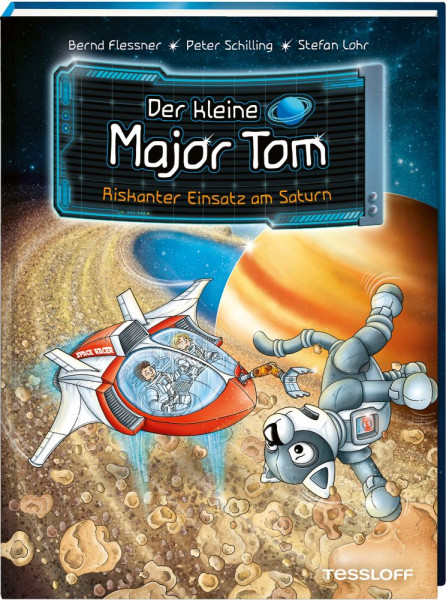 Tessloff Verlag Ragnar Tessloff GmbH & Co. KG | Der kleine Major Tom. Band 22. Riskanter Einsatz am Saturn | Flessner, Bernd; Schilling, Peter