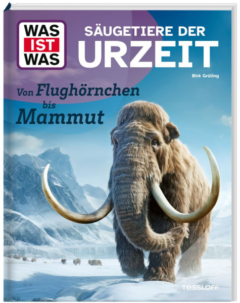 Tessloff Verlag Ragnar Tessloff GmbH & Co. KG | WAS IST WAS Säugetiere der Urzeit. Von Flughörnchen bis Mammut | Grüling, Birk