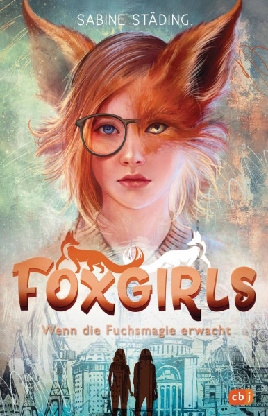 cbj | Foxgirls – Wenn die Fuchsmagie erwacht | Städing, Sabine