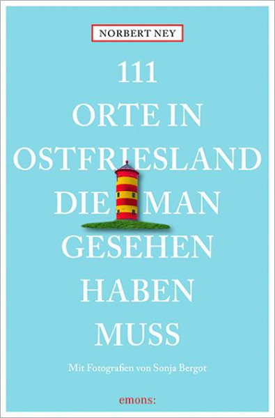 Emons Verlag | 111 Orte in Ostfriesland, die man gesehen haben muss