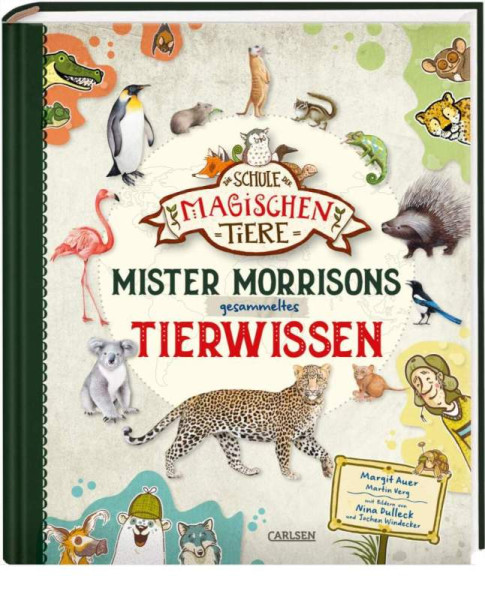 Carlsen | Die Schule der magischen Tiere: Mister Morrisons gesammeltes Tierwissen | Auer, Margit; Verg, Martin