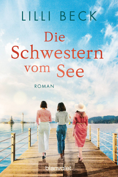 Blanvalet | Die Schwestern vom See | Beck, Lilli