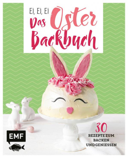 EMF Verlag | Ei, ei, ei – Das Oster-Backbuch