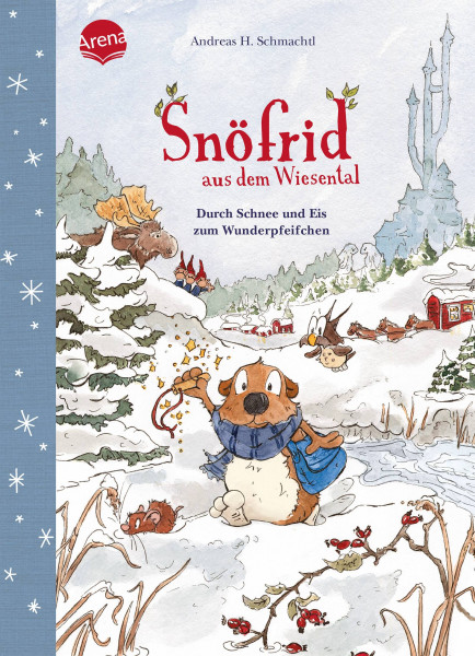 Arena | Snöfrid aus dem Wiesental (5). Durch Schnee und Eis zum Wunderpfeifchen | Schmachtl, Andreas H.