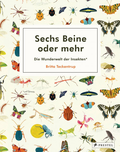 Prestel | Sechs Beine oder mehr – Die Wunderwelt der Insekten und Spinnen