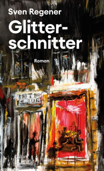 Galiani Berlin ein Imprint von Kiepenheuer & Witsch | Glitterschnitter | Regener, Sven