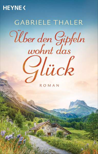 Gabriele Thaler | Über den Gipfeln wohnt das Glück