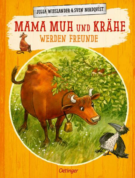 Verlag Friedrich Oetinger GmbH | Mama Muh und Krähe werden Freunde | Wieslander, Jujja