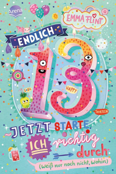 Arena | Endlich 13 – Jetzt starte ich richtig durch (weiß nur noch nicht, wohin) | Flint, Emma