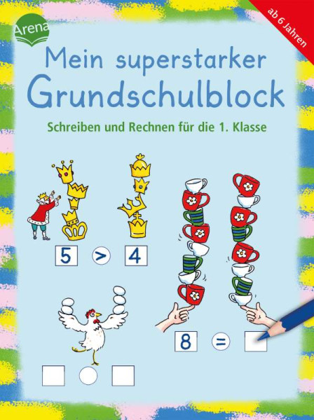 Arena | Mein superstarker Grundschulblock. Schreiben und Rechnen für die 1. Klasse | Gehring, Birgit; Roth, Lena; Krapp, Christiane