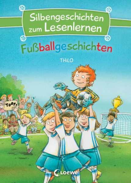 Loewe | Silbengeschichten zum Lesenlernen - Fußballgeschichten