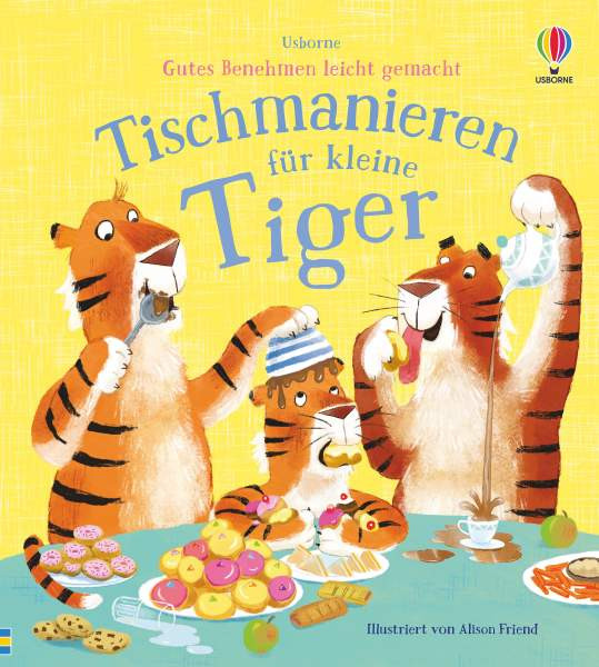 Usborne | Gutes Benehmen leicht gemacht: Tischmanieren für kleine Tiger | Davidson, Zanna