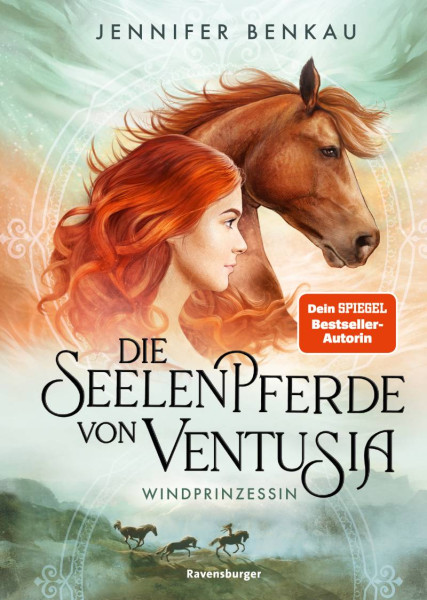 Ravensburger Verlag GmbH | Die Seelenpferde von Ventusia, Band 1: Windprinzessin | Benkau, Jennifer