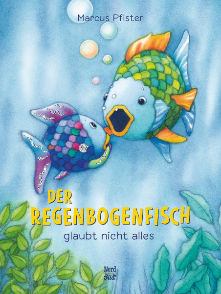 NordSüd Verlag | Der Regenbogenfisch glaubt nicht alles | Pfister, Marcus