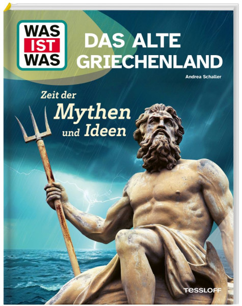 Tessloff Verlag Ragnar Tessloff GmbH & Co. KG | WAS IST WAS Das alte Griechenland. Zeit der Mythen und Ideen | Schaller, Dr. Andrea