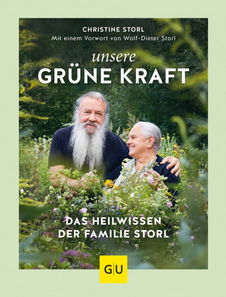 GRÄFE UND UNZER Verlag GmbH | Unsere grüne Kraft - das Heilwissen der Familie Storl