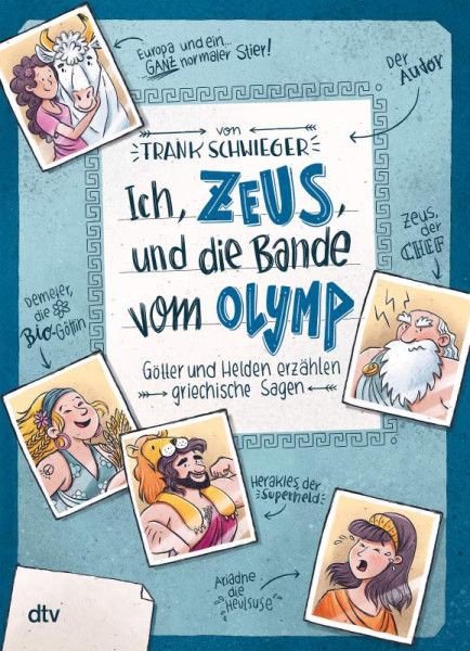 dtv Verlagsgesellschaft | Ich, Zeus, und die Bande vom Olymp Götter und Helden erzählen griechische Sagen | Schwieger, Frank