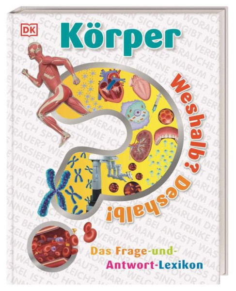 DK Verlag Dorling Kindersley | Weshalb? Deshalb! Körper | Dodd, Emily