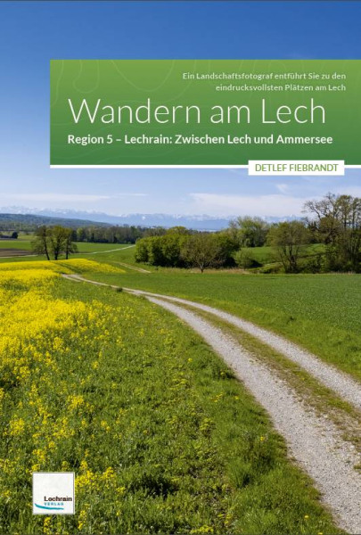 Lechrain Verlag | Wandern am Lech – Region 5 – Zwischen Lech und Ammersee | Fiebrandt, Detlef