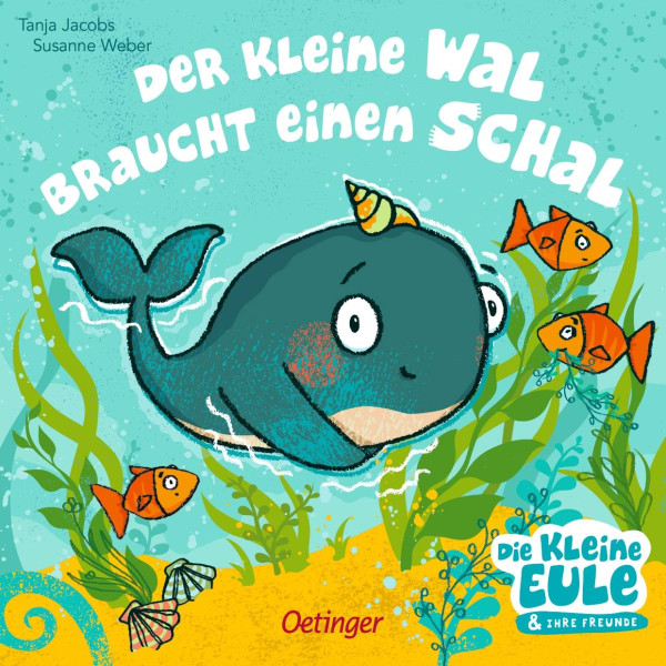 Verlag Friedrich Oetinger GmbH | Der kleine Wal braucht einen Schal | Weber, Susanne