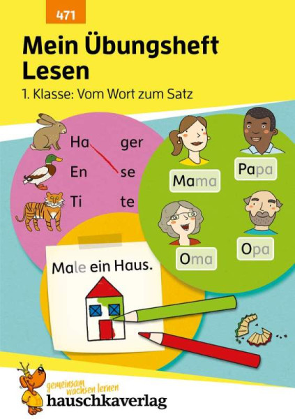 Hauschka Verlag | Mein Übungsheft Lesen 1. Klasse - Vom Wort zum Satz | Spiecker, Agnes