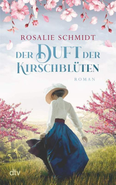 dtv Verlagsgesellschaft | Der Duft der Kirschblüten | Schmidt, Rosalie
